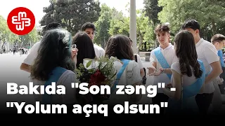 Azərbaycanda "Son zəng": "Yolum açıq olsun"
