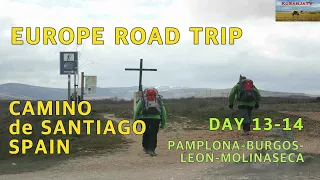 EUROPE ROAD TRIP - DAY 13-14 CAMINO de SANTIAGO PAMPLONA-MOLINASECA