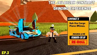 The Jailbreak Contract Grinding Experience...EP.3 (Roblox Jailbreak)