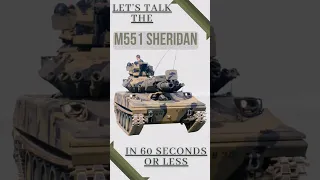 Let's Talk the M551 Sheridan in 60 seconds or less!