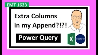 Repeat Columns in my Power Query Append?? Too Many Columns? Extra Columns? EMT 1623