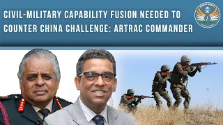 Civil-Military Capability Fusion Needed to Counter China Challenge: ARTRAC Commander