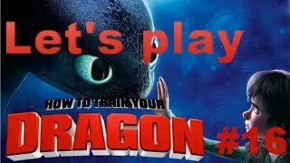 Let's play How to Train Your Dragon part 16