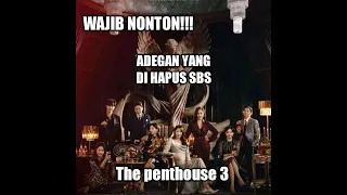 WAJIB NONTON!!! Adegan yang di hapus SBS||| The penthouse 3 season