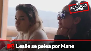 Leslie se pelea con María por Mane | MTV Acapulco Shore T5