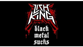 LICH KING - Black Metal Sucks (2014)