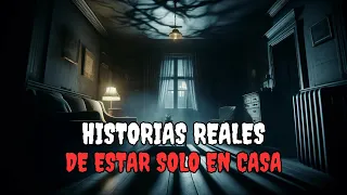 3 Historias Reales Aterradoras de ESTAR SOLO EN CASA