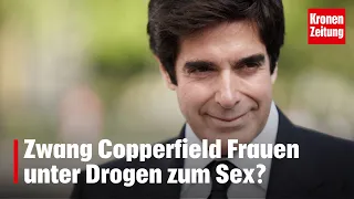 Zwang Copperfield Frauen unter Drogen zum Sex? | krone.tv NEWS