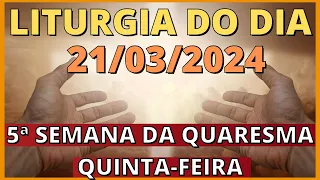 EVANGELHO DO DIA 21/03/2024 - LITURGIA DIÁRIA - SALMO DO DIA 🙏🙏🙏