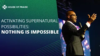 Activating Supernatural Possibilities: Nothing is Impossible | Pastor Wale Akinsiku