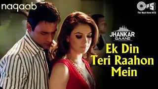 Ek Din Teri Raahon Mein (Jhankar) Urvashi Sharrma, Akshaye Khanna | Javed Ali | Pritam | Naqaab