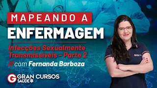 Mapeando a Enfermagem: Infecções Sexualmente Transmissíveis - Parte 2  com Fernanda Barboza