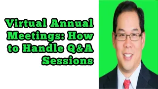 Virtual Shareholder Meetings: How to Handle Q&A Sessions