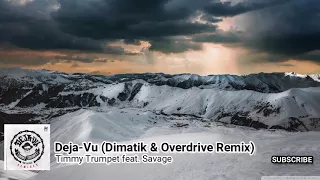 Timmy Trumpet feat. Savage - Deja-Vu (Dimatik & Overdrive Remix)