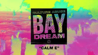 Culture Abuse - "Calm E" (Full Album Stream)