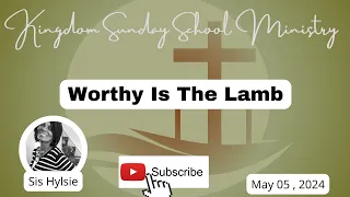 Worthy Is The Lamb, COGIC Legacy Sunday School Lesson for May 5, 24 Revelation 5:6-13 #sundayschool