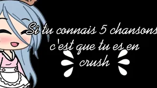 Si tu connais 5 chansons c'est que t'es en crush ! Alors ?😏