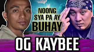 OG KAYBEE | Noong Sya Pa Ay Buhay | ( Kalbong Brutal Story )