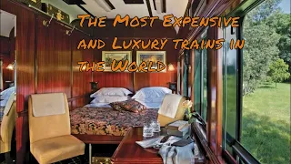 Top 10 Most Luxurious Trains Journeys in the World