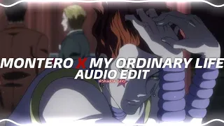 Montero x My Ordinary Life『edit audio』