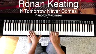 Ronan Keating / Garth Brooks. - If Tomorrow Never Comes -  ( Solo Piano Cover) - Maximizer