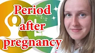 Period after a pregnancy - when should it start, when I got my period, menstruation, menses