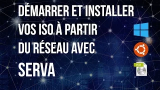 Démarrer et installer vos ISO à partir du réseau avec Serva