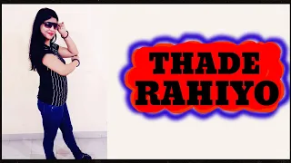 Thade Rahiyo | Meet Bros & Kanika Kapoor | Dance Cover by Anjali Singhal | Hindi Song