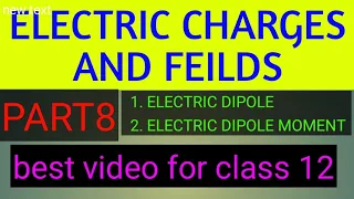 Electric charges and feilds class12 part8 || Electric dipole & Electric dipole moment ||