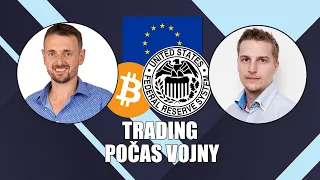 Trading v čase vojny | Bitcoin, ropa, FED, akcie, EÚ, USA | HOSŤ : Ludvík Turek