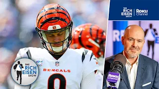 Rich Eisen on Whether or Not the Bengals Should Sit Joe Burrow | The Rich Eisen Show