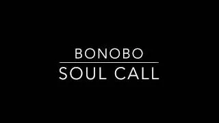 bonobo - soul call