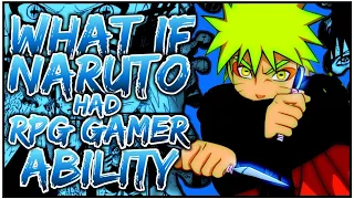 What If Naruto Had RPG Gamer Ability |Part 1| (OpNaruto)