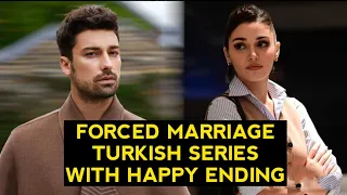 Top 5 Forced Marriage Turkish Drama Series With Happy Ending