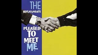 Pleased To Meet Me 1987 ( Full Album) The Replacements