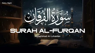 Surah Al Furqan | Emotional Luhaidan | Lofi Themed | Rainy Night | Sleep / Study