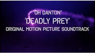 Oh Danton-'Deadly Prey' Soundtrack