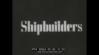 BRITISH SHIPBUILDING INDUSTRY 1940 EDUCATIONAL FILM  SHIPBUILDERS 30654