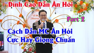 4🔴 Cách Dẫn Lễ Ăn Hỏi Hay Nhất Miền Bắc  MC Dẫn Ăn Hỏi Bài Bản Nhất Part 2 ||  MC Hoàng Hà