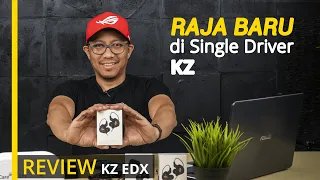 Raja Baru di Single Driver Knowledge Zenith (KZ) (Review Earphone IEM KZ EDX) - English Sub