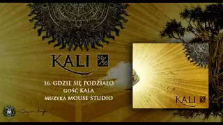 16. Kali ft. Kala - Gdzie się podziało (prod. Mouse Studio)