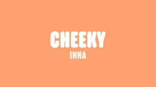 INNA - Cheeky (Lyrics)
