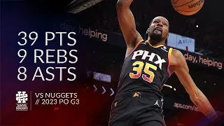 Kevin Durant 39 pts 9 rebs 8 asts vs Nuggets 2023 PO G3