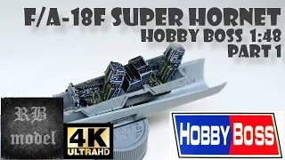 F/A-18F SUPER HORNET - HOBBY BOSS 1:48 PT.1