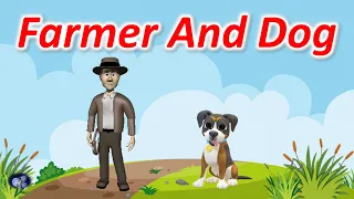 Farmer And Dog | Kids Short Story | Moral story for kids  | Panchatantra story | Animal story