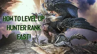 HOW TO LEVEL UP HUNTER RANK VERY FAST! [MHW]