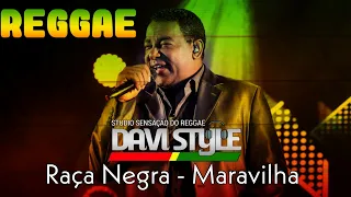 Raça Negra - MARAVILHA [vs REGGAE REMIX] @studiosensacaodoreggae