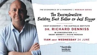 The Reconstruction: Building Back Better or Just Bigger | Richard Denniss & Richie Merzian