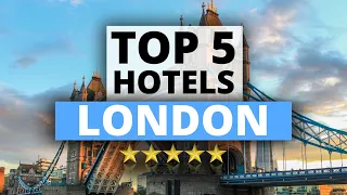 Top 5 Hotels in London, Best Hotel Recommendations