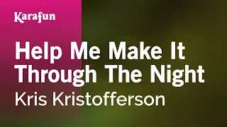 Help Me Make It Through the Night - Kris Kristofferson | Karaoke Version | KaraFun